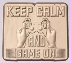 Wood-tone plaque cast reading KEEP CALM AND GAME ON around hands holding a game controller