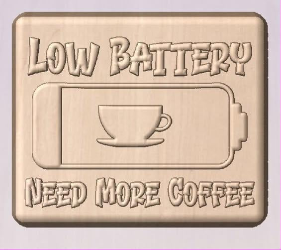 Low Battery Need More Coffee plaque mold with a battery outline holding a cup and saucer