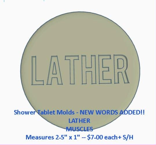 Round shower tablet mold with LATHER in tall narrow outlined capitals across the face.