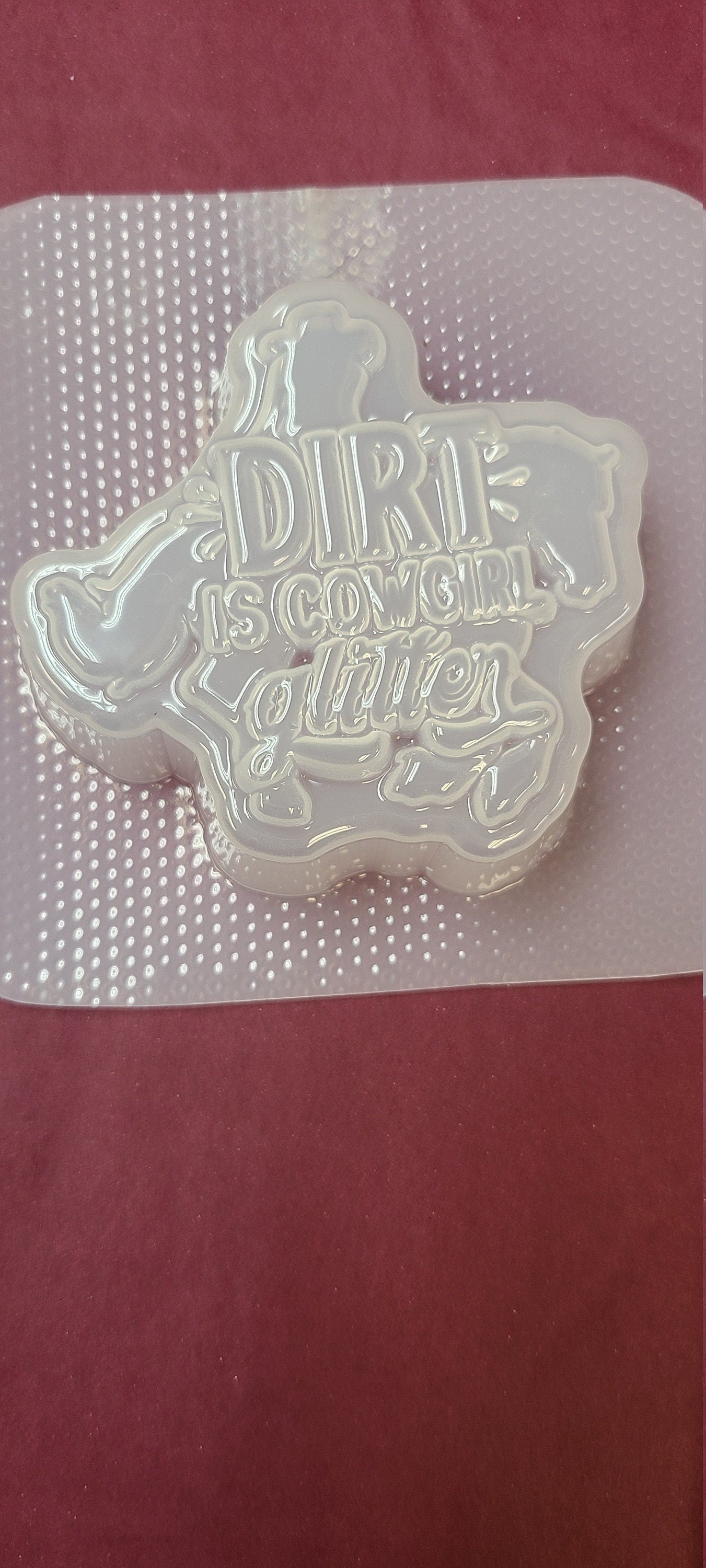 Dirt Is Cowgirl Glitter Mold